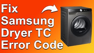 Samsung Dryer TC Error Code The Causes And How To Solve TC Error  StepByStep Guide [upl. by Aisatnaf55]