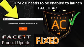 How to Fix TPM 20 needs to be enabled to launch FACEIT AC  Verify Faceit Account [upl. by Chico]