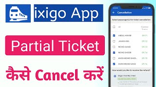 How To Cancel Partial Train Ticket On Ixigo  Ixigo App Se Partial Train Ticket Cancel Kaise Kare [upl. by O'Hara]