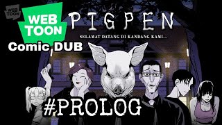 PIGPEN Webtoon Prolog  Comic Dub  Indonesia [upl. by Eissert]