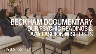 Beckham Documentary Our Psychic Readings amp AW Fashion Wish Lists [upl. by Bentley]