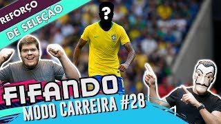 CHEGOU REFORÇO DE SELEÇÃO  MODO CARREIRA  FIFA 19 [upl. by Ainsley475]