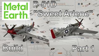 Metal Earth Build  P51D quotSweet Arlene  Part 1 [upl. by Naujek]