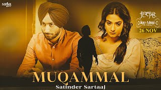 Muqammal  Satinder Sartaaj  Aditi Sharma  Ikko Mikke  New Punjabi Song 2021  Sad Song [upl. by Tyrone]