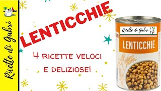 4 ricette facili e veloci con le lenticchie in scatola o secche Ricette di Gabri [upl. by Eak]