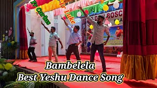 Best Yeshu Dance ever🥰Bambelela ये Dance देखना जरूर 😄😄भूलना mat❤️😀 [upl. by Inhsor]