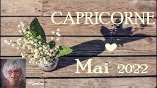 CAPRICORNE♑ MAI 2022〰 Faites confiance  Tout arrive [upl. by Lynna349]