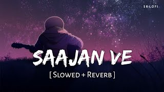 Saajan Ve Slowed  Reverb  Darshan Raval  SR Lofi [upl. by Nivrac]