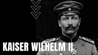 Kaiser Wilhelm II [upl. by Ahras567]