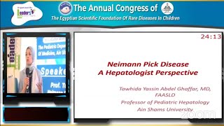 Neimann Pick Disease A Hepatologist Perspective Prof Tawhida Yassin Abdel Ghaffar MD RareDiseases [upl. by Marianne]