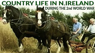 Documentary on Country Life in N Ireland during the Second World War [upl. by Pillow]