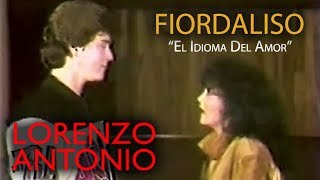 Lorenzo Antonio y Fiordaliso  quotEl Idioma Del Amorquot  Video Oficial [upl. by Kylah]