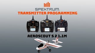 Aeroscout S2 Spektrum Transmitter Programming Guide [upl. by Leong]