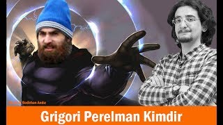 Grigori Perelman Kimdir [upl. by Aihsak]