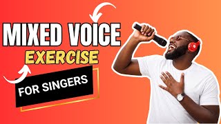 MIXED VOICE EXERCISE For Singers [upl. by Garland]