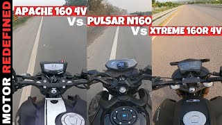 Finally TVS Apache RTR 160 4V Vs Bajaj Pulsar N160 Vs Hero Xtreme 160R 4V Ride Comparison Is Here [upl. by Lemrej]