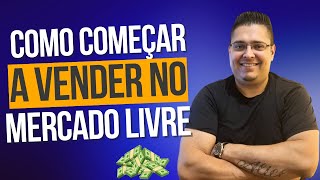 MERCADO LIVRE  COMO COMEÇAR A VENDER HOJE [upl. by Soni]