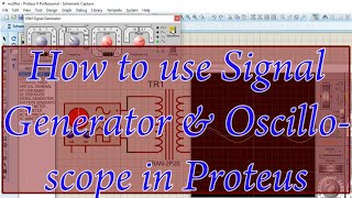 How to use Signal Generator and Oscilloscope in Proteus [upl. by Stoops]