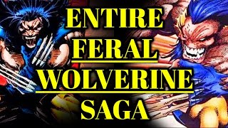 Entire Feral Wolverine Saga  Explored  When He Slowly Mutated Into An Animal  Mega Video [upl. by Fagan456]