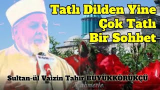 Tahir Büyükkörükçü Sohbetleri Canlı Dinle [upl. by Nerak]