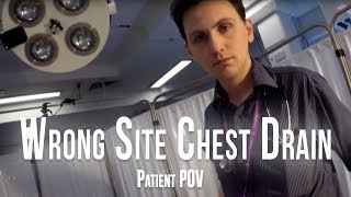 Wrong Site Chest Drain  Patient PoV [upl. by Noyk865]