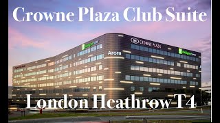 Crowne Plaza Hotel Suite Heathrow Terminal 4 Executive Club Full Tour including Breakfast [upl. by Zuliram]