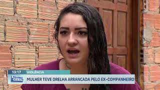 Violência mulher teve orelha arrancada pelo excompanheiro [upl. by Kowal353]