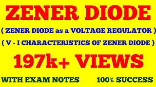 ZENER DIODE  ZENER DIODE AS A VOLTAGE REGULATOR  WITH EXAM NOTES [upl. by Fancy638]