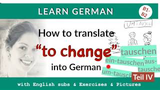 How to translate quotto changequot in German  austauschentauschen whats the difference P IV [upl. by Lisan]