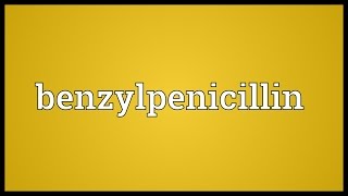 Benzylpenicillin Meaning [upl. by Adniralc]