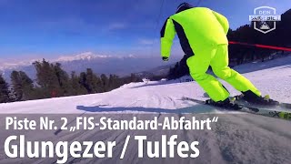 Glungezer  Tulfes Piste Nr 2 quotFISStandardAbfahrtquot [upl. by Akirahc717]