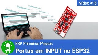 Quais Portas do ESP32 Funcionam como Input   Vídeo 15 [upl. by Nawj990]