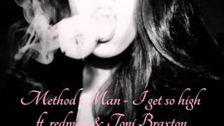 Method Man  I Get So High Ft Redman amp Toni Braxton [upl. by Abixah]