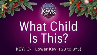 What Child Is This C Lower Key G3 to Bb5 karaoke piano with lyrics [upl. by Amekahs]