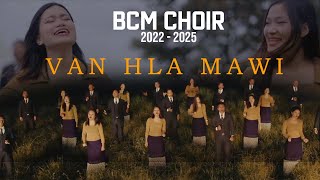 BCM Choir 2022  2025  Van Hla Mawi  Official Music Video [upl. by Nelav846]