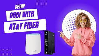 Setup Orbi With ATampT Fiber  Acces Orbi Setup Page  Follow Orbi Setup Instructions [upl. by Giliane]