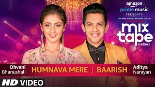 Humnava MereBaarish  Dhvani Bhanushali amp Aditya Narayan  TSERIES MIXTAPE SEASON 2  Episode 15 [upl. by Ahidam548]