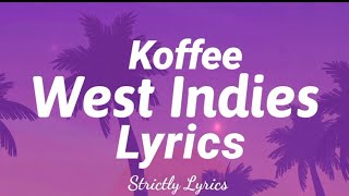 Koffee  West Indies Lyrics  Strictly Lyrics [upl. by Annonyw875]