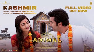 ANIMAL Kashmir Full Video Ranbir KapoorRashmika M  Sandeep V  Shreya GManan B  Bhushan K [upl. by Frankel514]