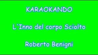 Karaoke Italiano  Linno del corpo sciolto  Roberto Benigni  Testo [upl. by Delmer765]