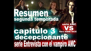 Resumen segunda temporada capitulo 3 serie AMC Entrevista con el vampiro [upl. by Arama185]