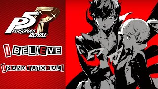 Persona 5 Royal  I Believe Piano Tutorial [upl. by Giustino]