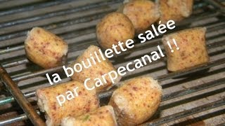 Bouillettes salées par carpecanal [upl. by Everson]