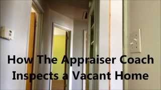 How the Appraiser Coach Inspects a Vacant House [upl. by Amabil551]