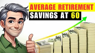 Average Retirement Savings by Age 60 Are You Ready to Retire [upl. by Atteuqahc]