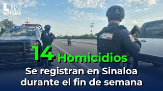 Se registran 14 homicidios durante el fin de semana en Sinaloa [upl. by Madigan]