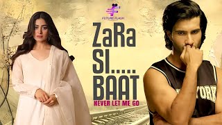 Zara Si Baat  Short Film  Feroze Khan  Hina Afridi  Future Flash  Release Date  Dramaz ETC [upl. by Arramahs]