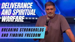 Deliverance and Spiritual Warfare Breaking Strongholds and Finding Freedom [upl. by Anaidni887]