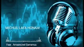 michuu lafaa honaa singer Amanuel Geremu [upl. by Alomeda]