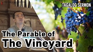 TAGALOG SERMON The Parable of the Vineyard  Bro Ehrol Togupen [upl. by Wisnicki]